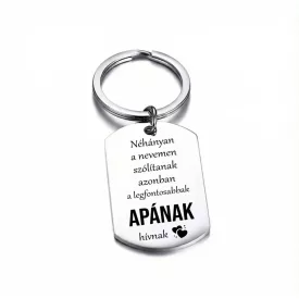 Néhányan a nevemen szólítanak Apa kulcstartó