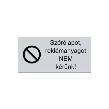 Szórólapot nem kérünk öntapadós műanyag tábla