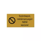 Szórólapot nem kérünk öntapadós műanyag tábla